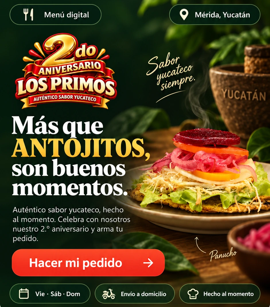 Portada de Los Primos, segundo aniversario, con panucho y el mensaje Más que antojitos, son buenos momentos.